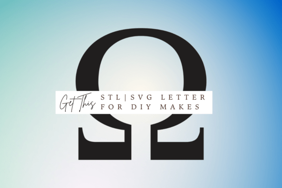 Greek Letter Omega SVG and STL for 3D Printing & Signs Amp